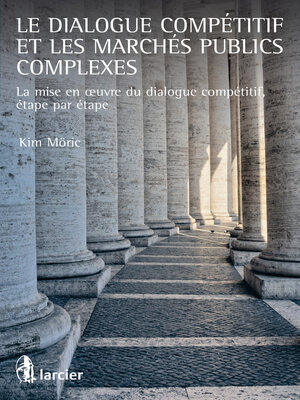 cover image of Le dialogue compétitif et les marchés publics complexes